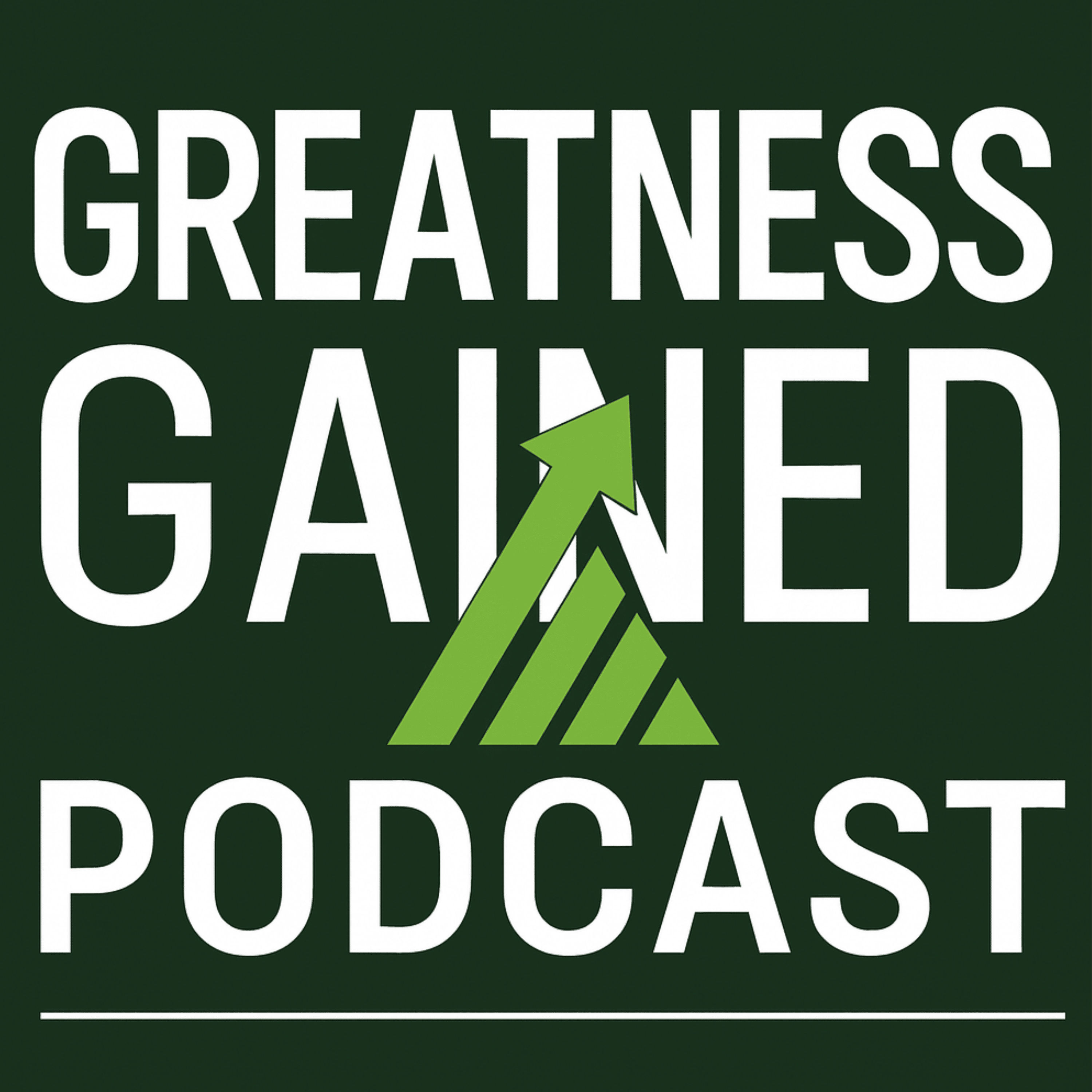 Greatness Gained Podcast